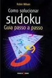 Como Solucionar Sudoku: Guia Passo a Passo