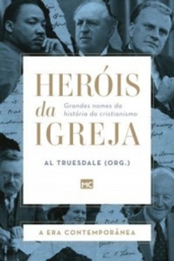 A Era Contemporânea (Heróis da Igreja #5)
