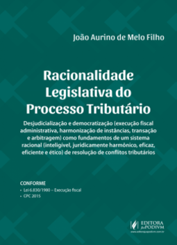 Racionalidade legislativa do processo tributário