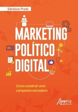 Marketing político digital: como construir uma campanha vencedora