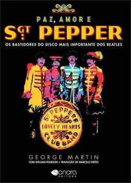PAZ, AMOR E SGT. PEPPER: OS BASTIDORES DO...BEATLES
