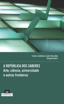 A república dos saberes: arte, ciência, universidade e outras fronteiras