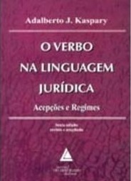 O Verbo na Linguagem Jurídica: Acepções e Regimes