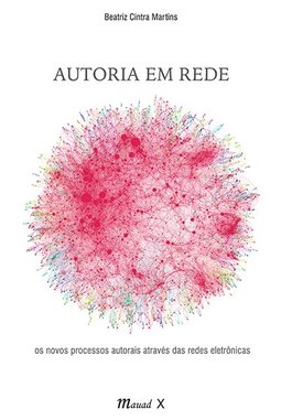 Autoria em rede: os novos processos autorais através das redes eletrônicas