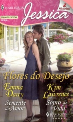Flores do Desejo  (Harlequin Jessica #71)