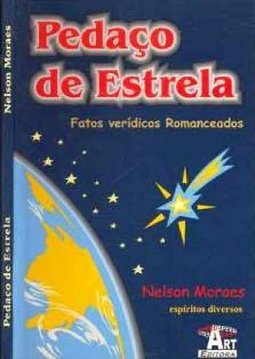 Pedaço de Estrela: Fatos Verídicos Romanceados