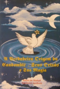 A verdadeira origem do Candomblé, seus Orixás e suas Magias