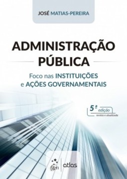 Administração pública: foco nas instituições e ações governamentais