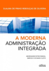 A moderna administração integrada: Abordagem estruturada, simples e de baixo custo