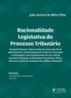 Racionalidade legislativa do processo tributário