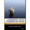 Competitividade e a Indústria Brasileira