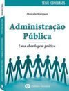 ADMINISTRAÇAO PUBLICA - UMA ABORDAGEM PRATICA