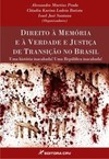 Direito à memória e à verdade e justiça de transição no Brasil: uma história inacabada! uma república inacabada!