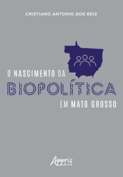 O nascimento da biopolítica em Mato Grosso