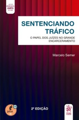 Sentenciando tráfico: papel dos juízes no grande encarceramento
