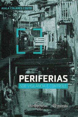 Periferias sob vigilância e controle