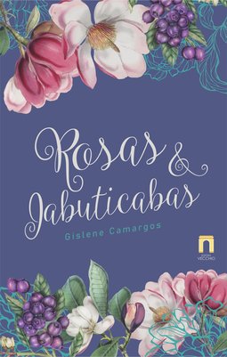 Rosas e jabuticabas