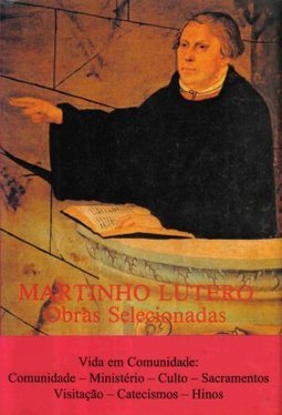 Martinho Lutero: Vida em Comunidade... - vol. 7
