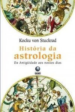 História da Astrologia: da Antiguidade aos Nossos Dias