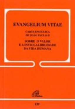 Carta Encíclica Evangelium Vitae (Voz do Papa #139)