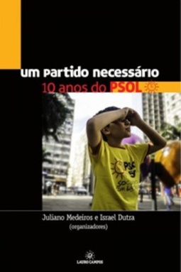 Um Partido Necessário: 10 anos do PSOL