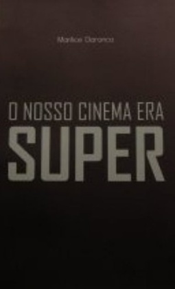 O Nosso Cinema era Super