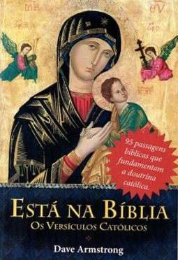 Está na Bíblia - Os Versículos Católicos