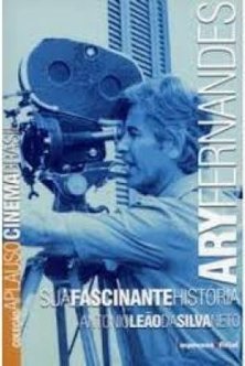 Ary Ferandes: Sua Fascinante História