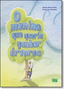 Menino que Queria Ganhar Árvores, O