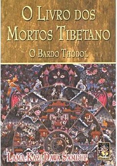O Livro dos Mortos Tibetano: o Bardo Thödol
