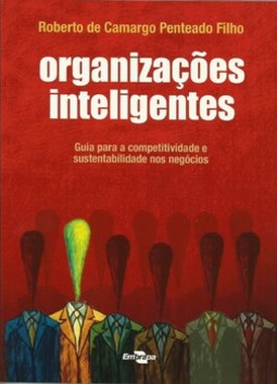 Organizações inteligentes: guia para a competitividade e sustentabilidade nos negócios