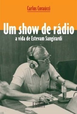 Show de Rádio: a Vida de Estevam Sangirardi, Um