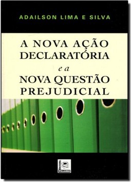 Nova Ação Declaratória e a Nova Questão Prejudicial