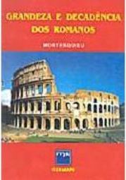Grandeza e Decadência dos Romanos