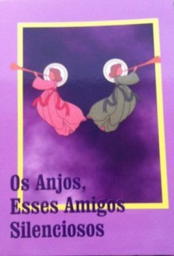 Os Anjos, Esses Amigos Silenciosos