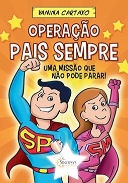 Operação Pais Sempre. Uma Missão que não Pode Parar!