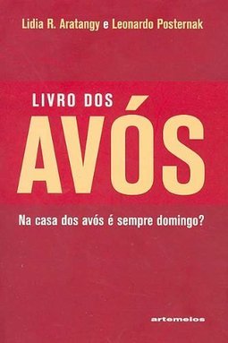 Livro dos Avós: na Casa dos Avós é Sempre Domingo