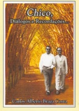 Chico, Diálogos e Recordações...