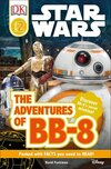 DK Readers L2: Star Wars: The Adventures of BB-8: Discover BB-8's Secret Mission