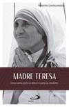 Madre Teresa: uma santa para os ateus e para os casados