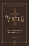 Virtus II - Cegou os seus Olhos
