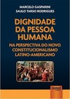 Dignidade da Pessoa Humana na Perspectiva do Novo Constitucionalismo Latino-Americano
