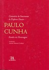 Centenário do nascimento do professor doutor Paulo Cunha: estudos em homenagem