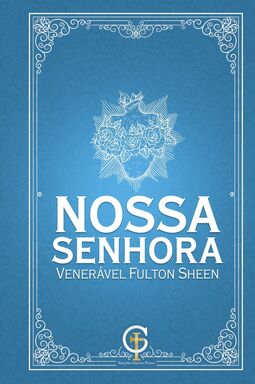Nossa Senhora - Venerável Fulton Sheen