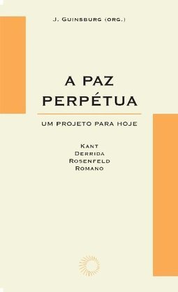 A Paz Perpétua: um Projeto para Hoje