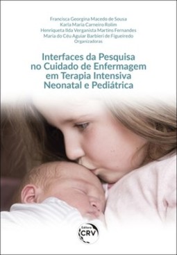 Interfaces da pesquisa no cuidado de enfermagem em terapia intensiva neonatal e pediátrica