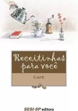 Receitinhas para Voce - Cafe