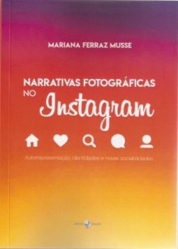 Narrativas fotográficas no Instagram: autorrepresentação, identidades e novas sociabilidades