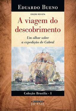 A VIAGEM DO DESCOBRIMENTO: UM OLHAR SOBR... DE CABRAL
