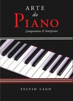 Arte do Piano: Compositores e Intérpretes